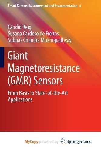 Giant Magnetoresistance (GMR) Sensors From Basis to State-of-the-Art Applications