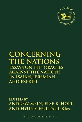 Concerning the Nations Essays on the Oracles Against the Nations in Isaiah, Jeremiah and Ezekiel