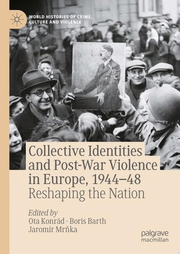 Collective Identities and Post-War Violence in Europe, 1944–48