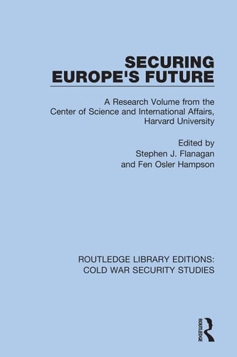 Securing Europe's Future A Research Volume from the Center of Science and International Affairs, Harvard University