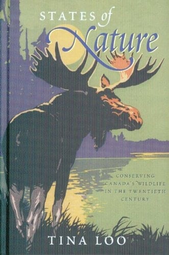 States of Nature Conserving Canada's Wildlife in the Twentieth Century