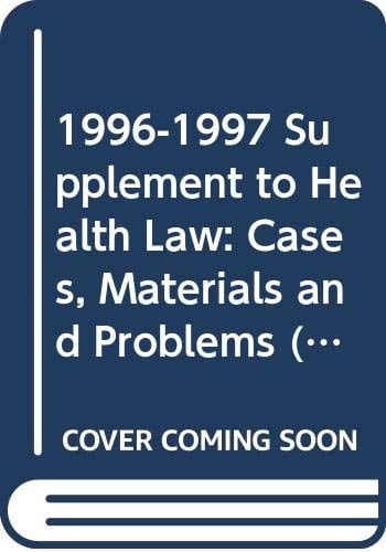 1996-97 Supplement to Health Law, Cases, Materials and Problems