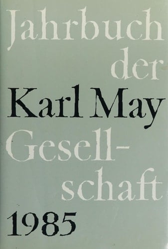 Jahrbuch der Karl - May - Gesellschaft 1985.