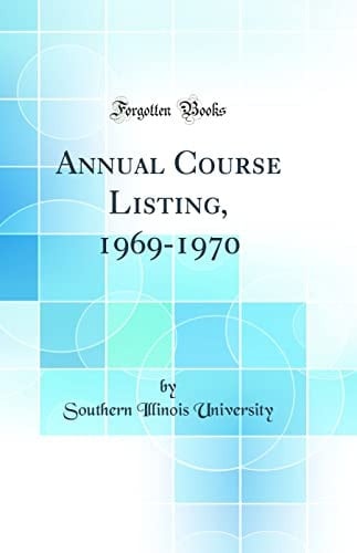 Annual Course Listing, 1969-1970 (Classic Reprint)
