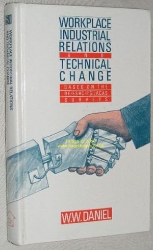 Workplace Industrial Relations and Technical Change
