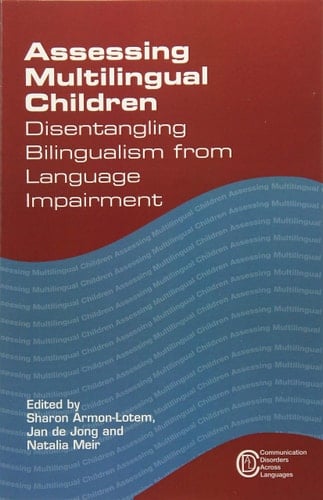 Assessing Multilingual Children Disentangling Bilingualism from Language Impairment