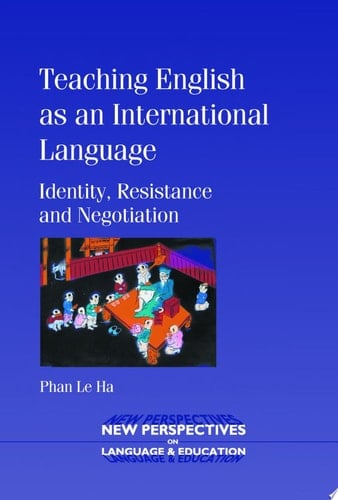 Teaching English as an International Language Identity, Resistance and Negotiation