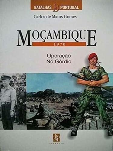 Moçambique 1970 : Operação Nó Górdio
