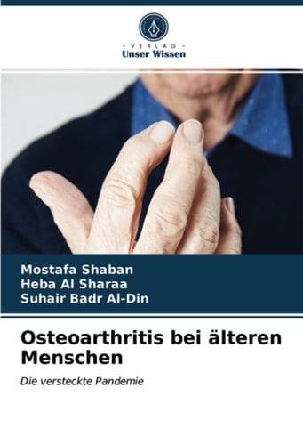 Osteoarthritis bei älteren Menschen: Die versteckte Pandemie (German Edition)