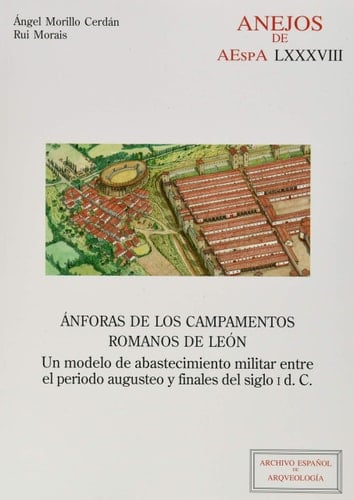 Ánforas de los campamentos romanos de León un modelo de abastecimiento militar entre el periodo augusteo y finales del siglo I d. C.