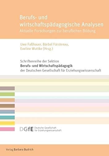 Berufs- und wirtschaftspädagogische Analysen - aktuelle Forschungen zur beruflichen Bildung