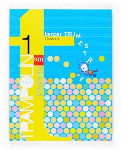 Método globalizado. 1 Primaria. Tercer trimestre. Proyecto Trampolín. Canarias