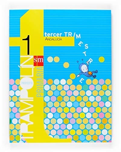 Método globalizado. 1 Primaria. Tercer trimestre. Proyecto Trampolín. Andalucía