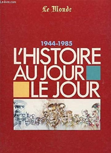 L'Histoire au jour le jour 1944-1985