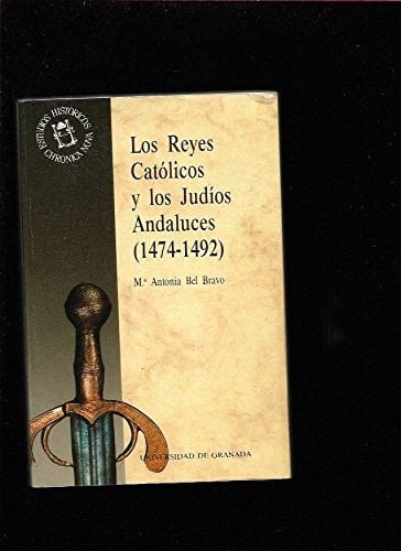 Los Reyes Católicos y los judíos andaluces 1474-1992)