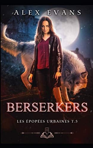 Berserkers (Les Épopées urbaines) (French Edition)