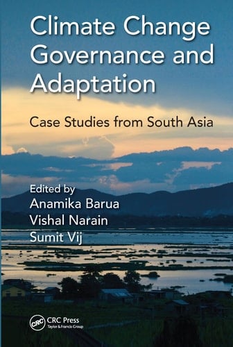 Climate Change Governance and Adaptation Case Studies from South Asia