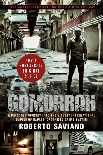 Gomorrah A Personal Journey into the Violent International Empire of Naples' Organized Crime System (10th Anniversary Edition with a New Preface)