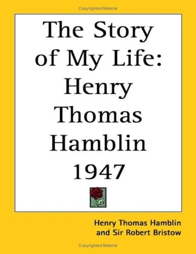The Story of My Life: Henry Thomas Hamblin 1947