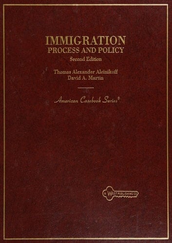 Immigration: Process and Policy (American Casebook Series)