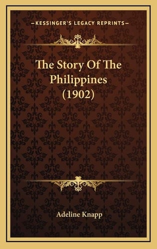 The Story Of The Philippines (1902)