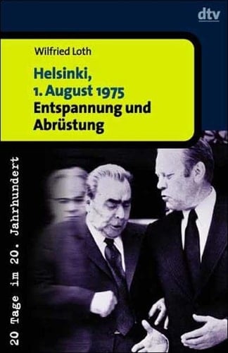 Helsinki, 1. August 1975 Entspannung und Abrüstung