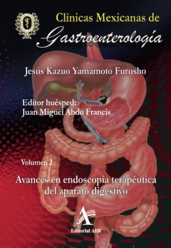 Clínicas mexicanas de gastroenterología avances en endoscopia terapéutica del aparato digestivo. Volumen 2