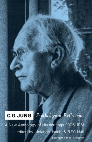 C.G. Jung Psychological Reflections. A New Anthology of His Writings, 1905-1961
