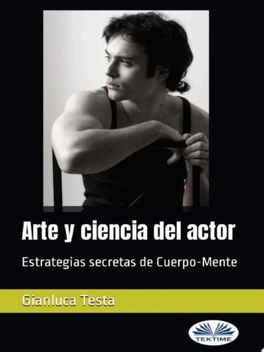 Arte Y Ciencia Del Actor Estrategias Secretas De Cuerpo-Mente