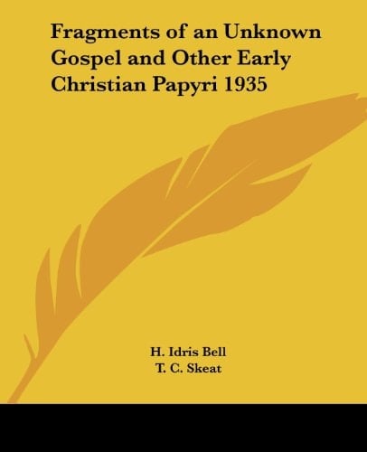Fragments of an Unknown Gospel and Other Early Christian Papyri 1935