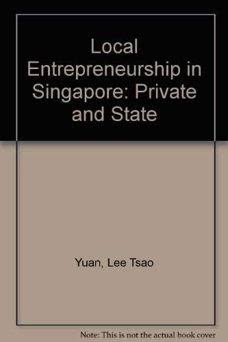 Local Entrepreneurship in Singapore: Private and State