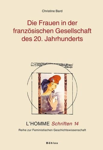Die Frauen in Der Franzosischen Gesellschaft Des 20. Jahrhunderts: Aus Dem Franzosischen Von Regine Othmer (L'homme Schriften, 14) (German Edition)