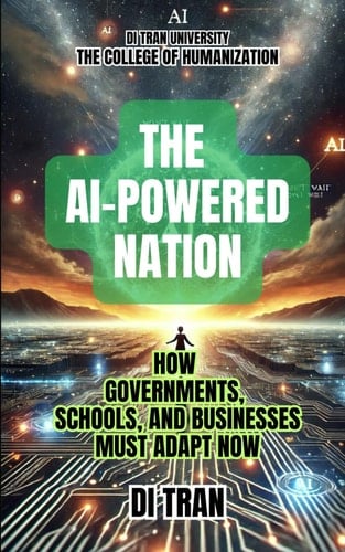The AI-Powered Nation How Governments, Schools, and Businesses Must Adapt Now