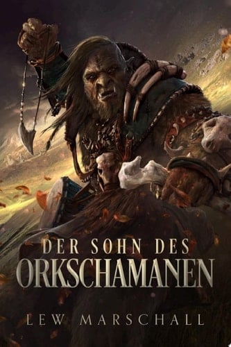 Der Sohn des Orkschamanen Fantasy Roman