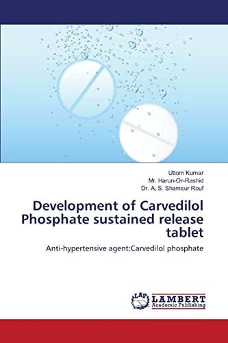 Development of Carvedilol Phosphate Sustained Release Tablet Anti-hypertensive Agent:Carvedilol Phosphate