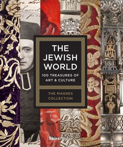 The Jewish World 100 Treasures of Art & Culture : the Magnes Collection