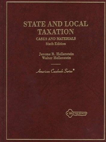 State and Local Taxation: Cases and Materials (American Casebook Series)