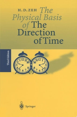 The Physical Basis of The Direction of Time