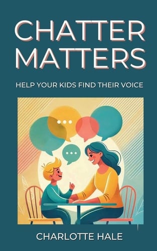 Chatter Matters Help Your Kids Find Their Voice