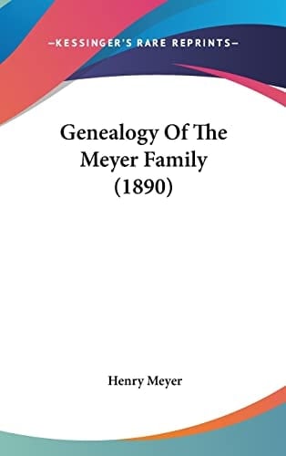 Genealogy Of The Meyer Family (1890)