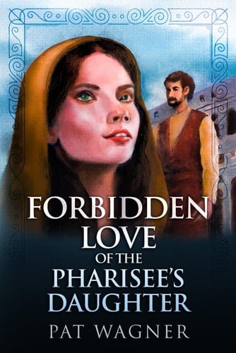 FORBIDDEN LOVE OF THE PHARISEE’S DAUGHTER