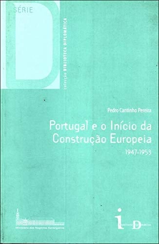 Portugal e o início da construção europeia 1947-1953