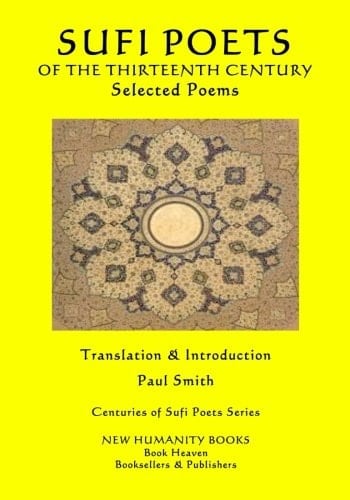 Sufi Poets of the Thirteenth Century Selected Poems