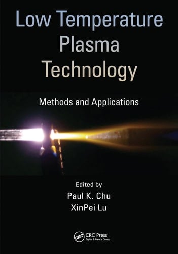 Low Temperature Plasma Technology Methods and Applications