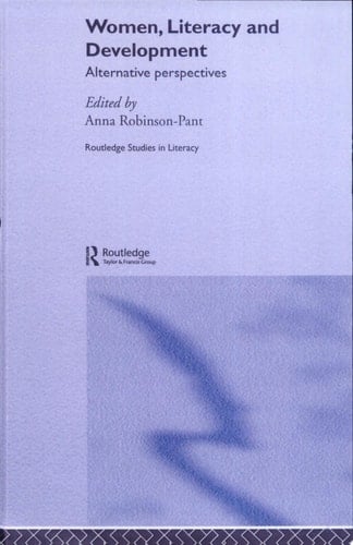 Women, Literacy, and Development Alternative Perspectives