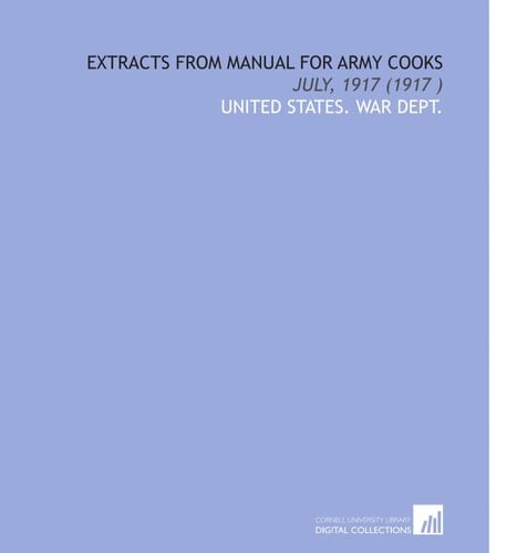 Extracts From Manual for Army Cooks: July, 1917 (1917 )