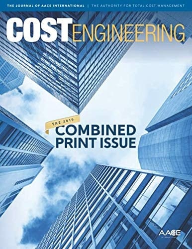 2019 AACE International Cost Engineering Journal: The 2019 Combined Print Issue
