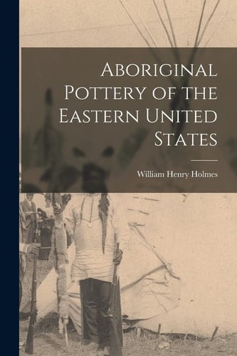 Aboriginal Pottery of the Eastern United States