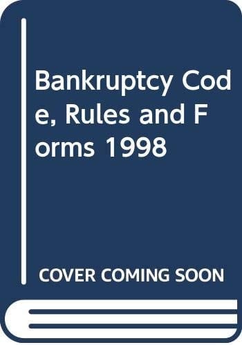 1998 Bankruptcy Code Rules and Forms