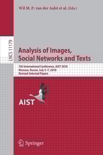 Analysis of Images, Social Networks and Texts 7th International Conference, AIST 2018, Moscow, Russia, July 5–7, 2018, Revised Selected Papers